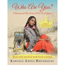 Who Are You?: I Discovered Me from a Girl to a Queen (Paperback)