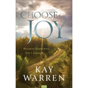KAY WARREN Choose Joy: Because Happiness Isn't Enough (Paperback)