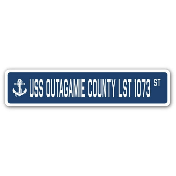 USS OUTAGAMIE COUNTY LST 1073 Street Sign us navy ship veteran sailor gift