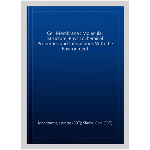 Pre-Owned Cell Membrane : Molecular Structure, Physicochemical Properties and Interactions With the Environment