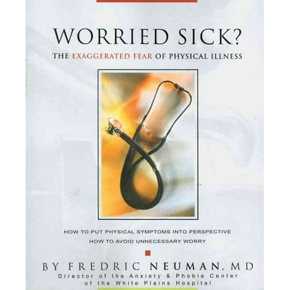 Worried Sick? the Exaggerated Fear of Physical Illness (Paperback)