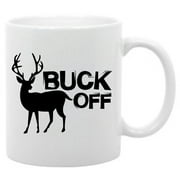 Funny Buck Off Coffee Mug 11oz Hunting Deer Cup