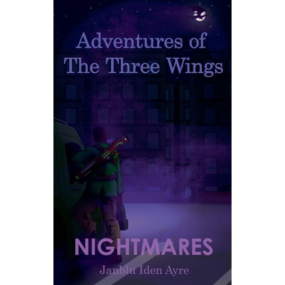 Adventures of the Three Wings Nightmares, Book 1, (Paperback)