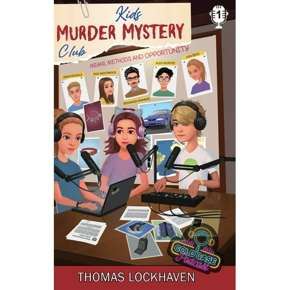 Kids Murder Mystery Club: Cold Case Podc Case File 1 - Mia Westbrook: Kids Murder Mystery Club: Cold Case Podcast, Book 1, (Hardcover)