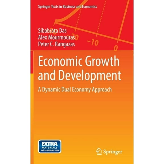 Springer Texts in Business and Economics Economic Growth and Development: A Dynamic Dual Economy Approach, Book 42, (Hardcover)