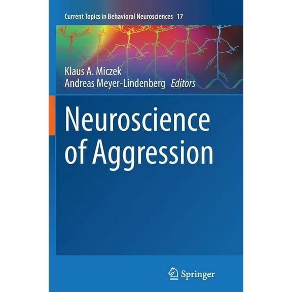 Current Topics in Behavioral Neuroscienc Neuroscience of Aggression, Book 17, (Paperback)