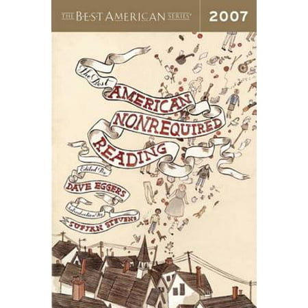 The Best American Nonrequired Reading 2007 (Best Essays To Read)