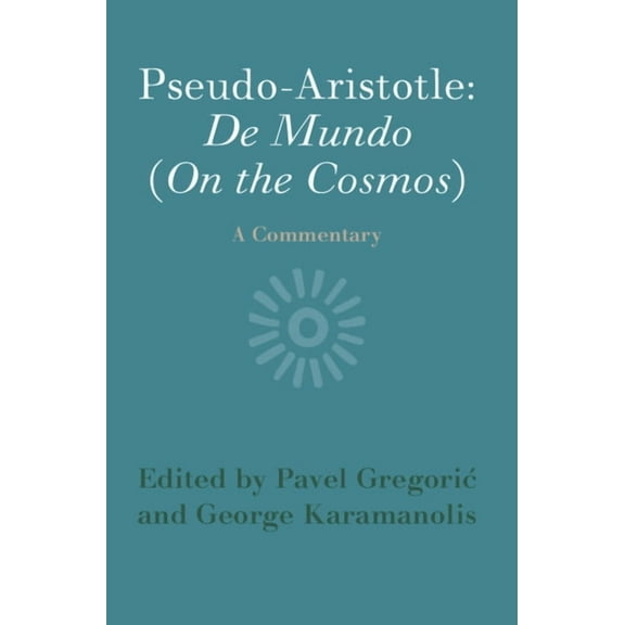 Pseudo-Aristotle: De Mundo (On the Cosmos), (Hardcover)