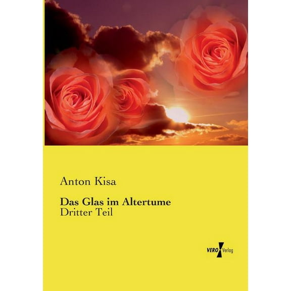 Das Glas im Altertume: Dritter Teil, (Paperback)