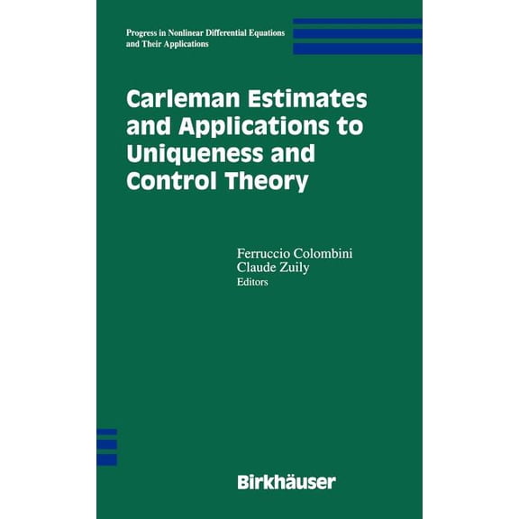 Progress in Nonlinear Differential Equat Carleman Estimates and Applications to Uniqueness and Control Theory, Book 46, (Hardcover)