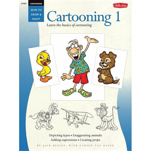 How to Draw and Paint: Cartooning: Cartooning 1 : Learn the Basics of Cartooning (Series #269) (Paperback)