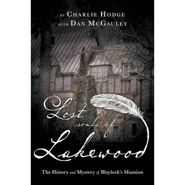 Lost Souls of Lakewood : The History and Mystery of Blaylock Mansion  (Paperback)
