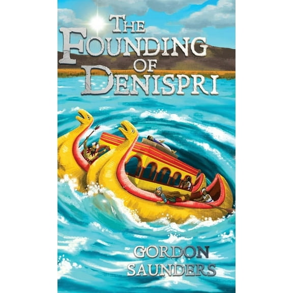 The Verduran Pentology The Founding of Denispri, Book 4, (Hardcover)