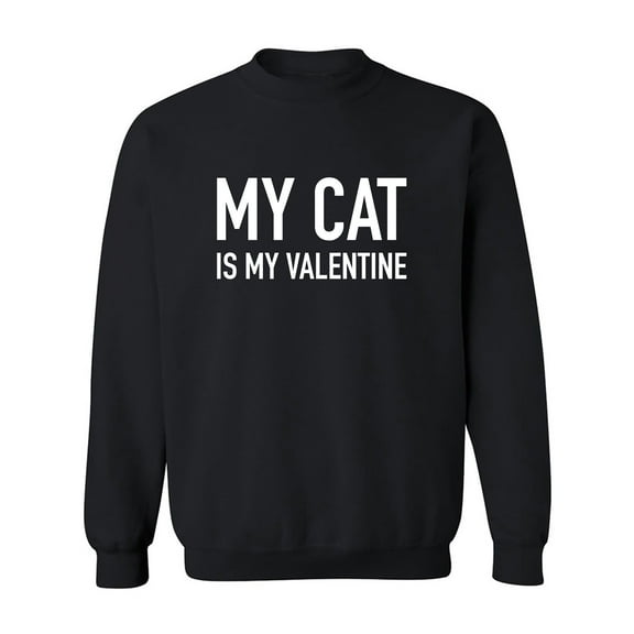 My Cat Is My Valentine Crewneck Sweatshirt