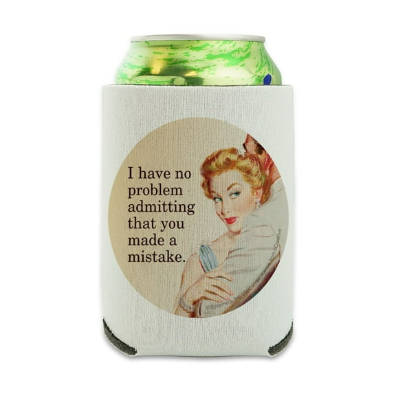 I Have No Problem Admitting That You Made a Mistake Funny Humor Can Cooler - Drink Sleeve Hugger Collapsible Insulator - Beverage Insulated Holder
