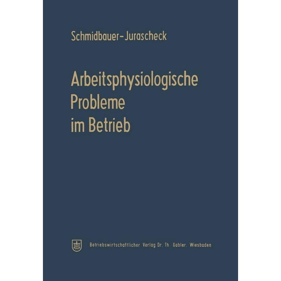 Arbeitsphysiologische Probleme Im Betrieb, (Paperback)