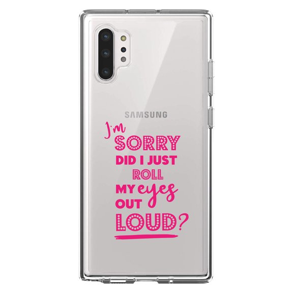 DistinctInk Clear Shockproof Hybrid Case for Galaxy Note 10 PLUS (6.8" Screen) - TPU Bumper Acrylic Back Tempered Glass Screen Protector - I'm Sorry Did I Just Roll My Eyes Out Loud - Pink