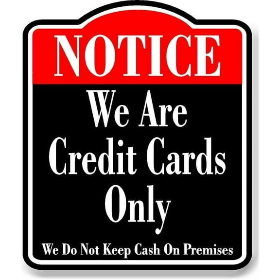 Notice We Are Credit Cards Only No Cash BLACK Aluminum Composite Sign, 15"x18"