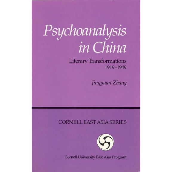 Cornell East Asia Series, Psychoanalysis in China, Book 55, (Paperback)