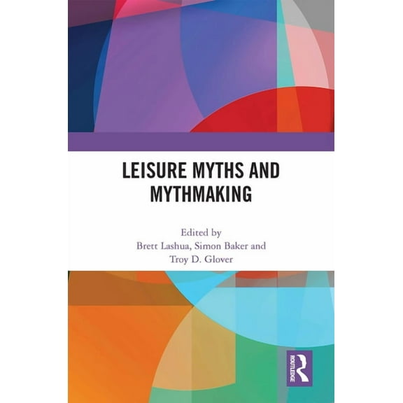 Leisure Myths and Mythmaking, (Hardcover)