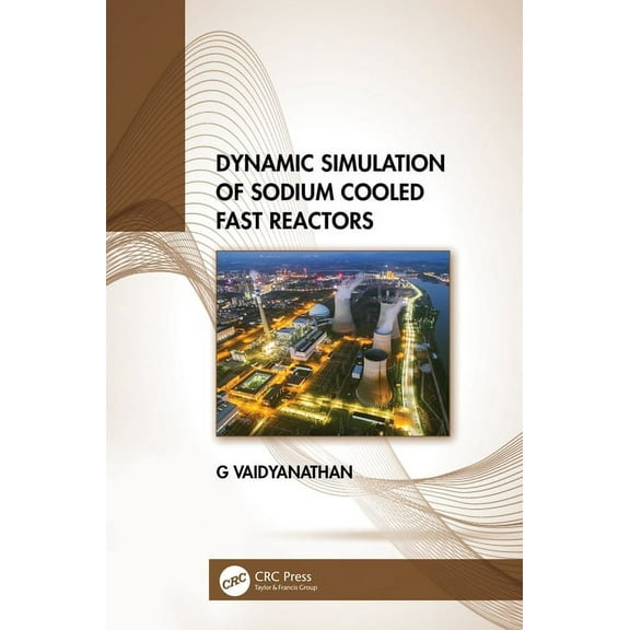 Dynamic Simulation of Sodium Cooled Fast Reactors, (Hardcover)