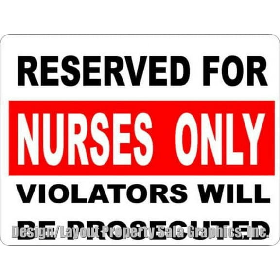 Reserved for Nurses Only Violators Prosecuted Sign