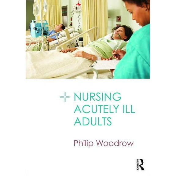 Nursing Acutely Ill Adults, (Paperback)