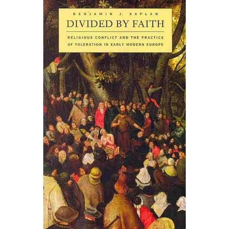 - Divided By Faith - Religious Conflict And The Practice Of Toleration In Early Modern Europe