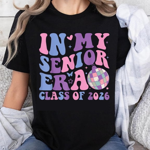 100% Cotton In My Senior Era Class Of 2026 Graduation Shirt For Girls Women High School Senior Year Party Gift T-Shirt
