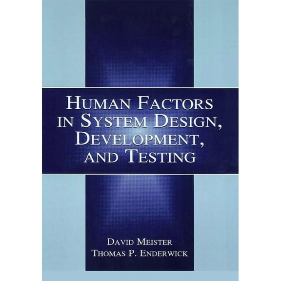Human Factors and Ergonomics Human Factors in System Design, Development, and Testing, (Hardcover)