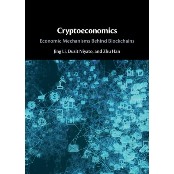 Cryptoeconomics: Economic Mechanisms Behind Blockchains, (Hardcover)
