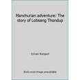 thumbnail image 1 of Pre-Owned Manchurian adventure: The story of Lobsang Thondup (Hardcover) 0688002242 9780688002244, 1 of 1