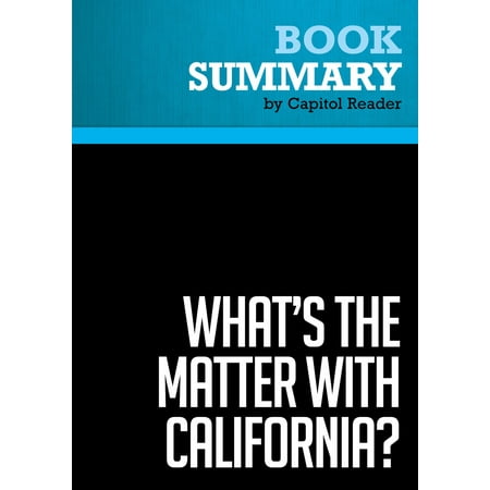 Us 1 California Summary of What's the Matter with California? Cultural Rumbles from the Golden State and Why the Rest of Us Should be Shaking - Jack Cashill - eBook ()