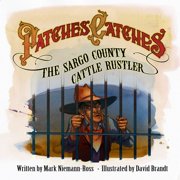 Patches Catches the Sargo County Cattle Rustler: A Border Collie Western Adventure for Kids, (Paperback)
