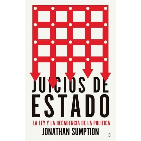 Juicios de Estado : La ley y la decadencia de la política (Paperback)