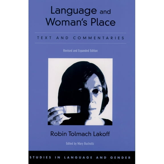 Studies in Language and Gender Language and Woman's Place: Text and Commentaries, (Paperback)
