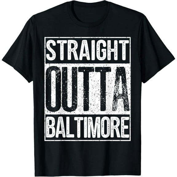 t-shirt Straight Outta Baltimore Great Maryland Gift T-Shirt.