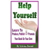 Help Yourself: Learn to Produce, Publish and Promote Your Book on Your Own