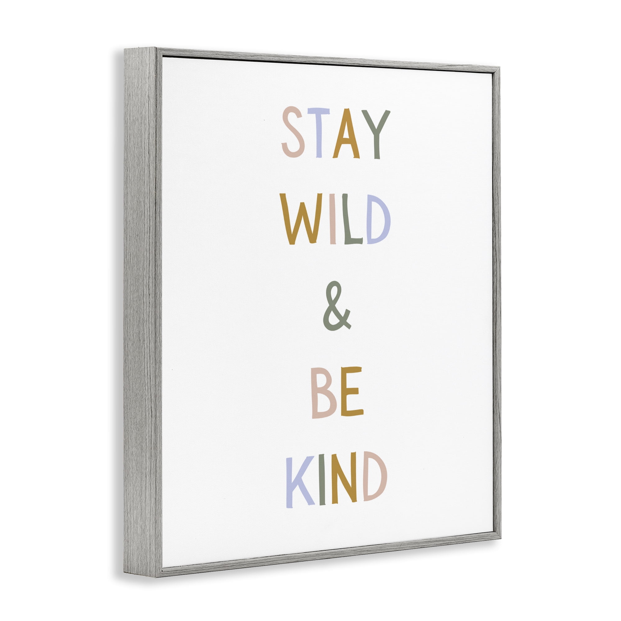 Stupell Industries Stay Wild Be Kind Gray Framed Giclee Art, design by Katie Griggs