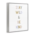 thumbnail image 2 of Stupell Industries Modern Stay Wild Be Kind Gray Framed Giclee Art, 24 x 30, by Katie Griggs, 2 of 8