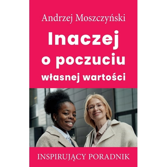 Inaczej o poczuciu wlasnej wartości, (Paperback)