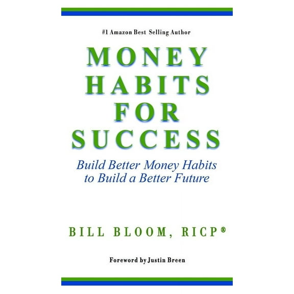 Money Habits For Success: Build Better Money Habits to Build a Better Future, (Hardcover)
