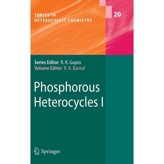 Topics in Heterocyclic Chemistry Phosphorous Heterocycles I, Book 20, (Hardcover)