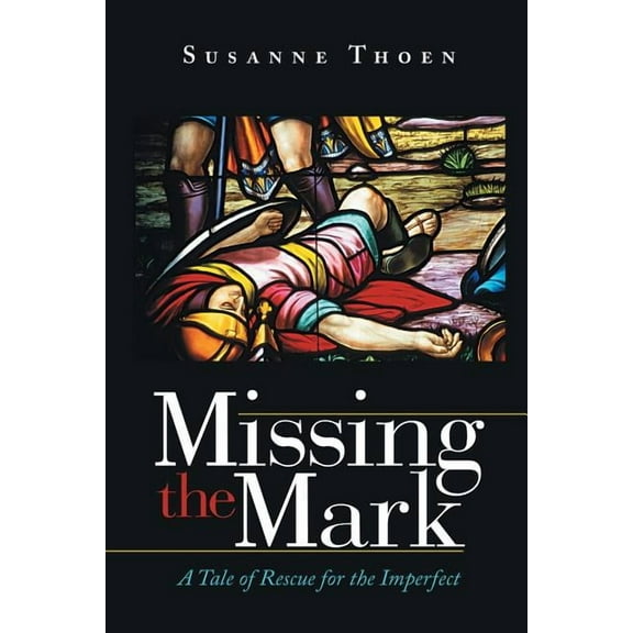 Missing the Mark : A Tale of Rescue for the Imperfect