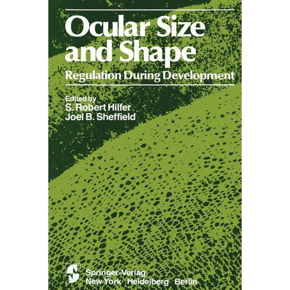 Cell and Developmental Biology of the Ey Ocular Size and Shape Regulation During Development, (Paperback)