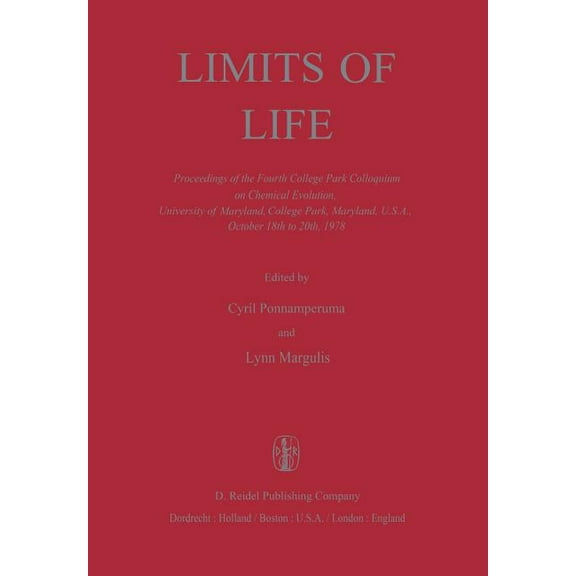 Proceedings of the College Park Colloqui Limits of Life: Proceedings of the Fourth College Park Colloquium on Chemical Evolution, University of Maryland, College, Book 4, (Paperback)