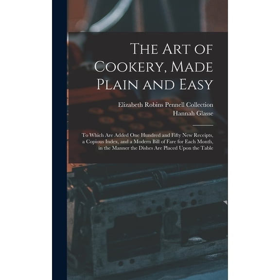 The Art of Cookery, Made Plain and Easy (Hardcover)