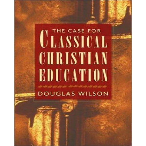The Case for Classical Christian Education