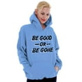 thumbnail image 4 of Be Good or Gone Sassy Attitude Unisex Plus Fleece Graphic Hoodie Brisco Brands 3X, 4 of 5