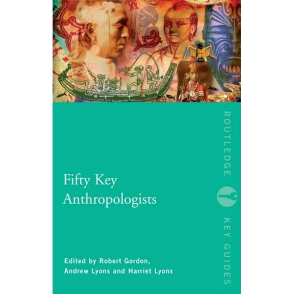 Routledge Key Guides Fifty Key Anthropologists, (Paperback)